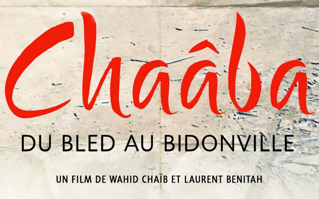 « Chaâba, du bled au bidonville »